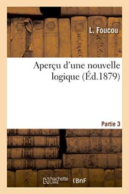 Apercu d'une nouvelle logique. Partie 3                                        