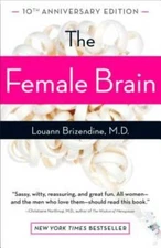 The Female Brain - Paperback By Louann Brizendine - VERY GOOD