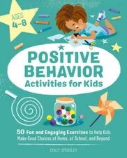 Positive Behavior Activities for Kids: 50 Fun and Engaging Exercises to H - GOOD