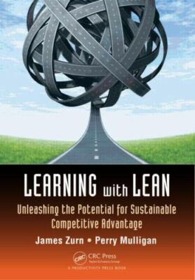 Learning With Lean : Unleashing the Potential for Sustainable Competitive Adv...