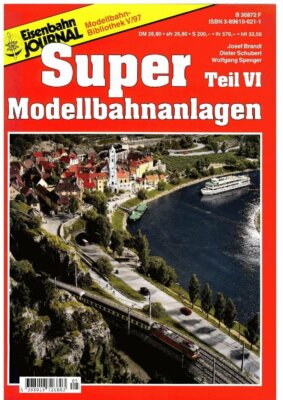 Eisenbahn Journal EJ Super Modellbahnanlagen VI