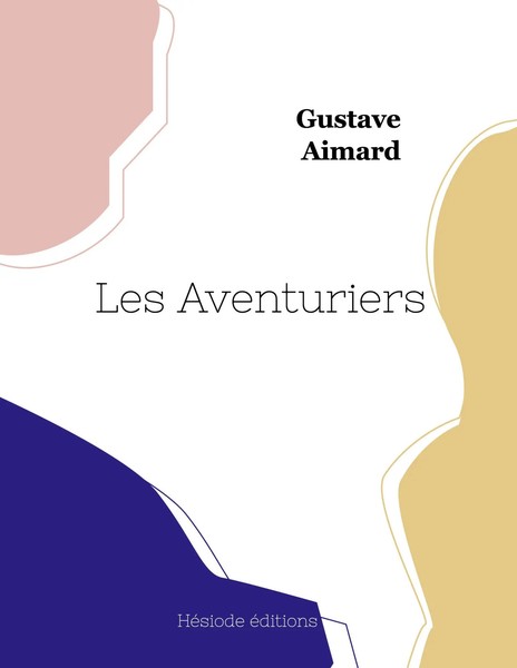 Gustave Aimard | Les Aventuriers | Taschenbuch | FranzöSisch (2022)-image