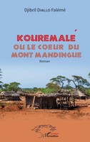Kouremalé Ou Le Coeur Du Mont Mandingue Roman Djibril Diallo FaléMé Taschenbuch