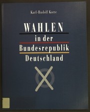 Wahlen in der Bundesrepublik Deutschland. Politik kurz gefasst Korte, Karl-Rudol