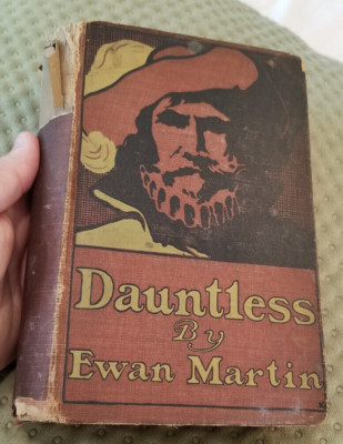 Antique c1900 DAUNTLESS Story Lost Forgotten Cause Hardcover Book Ewan Martin