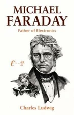 Michael Faraday: Father of Electronics - Paperback - GOOD