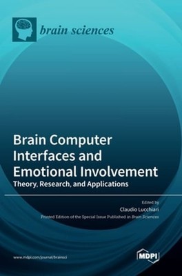 Brain Computer Interfaces and Emotional Involvement: Theory, Research, and: New