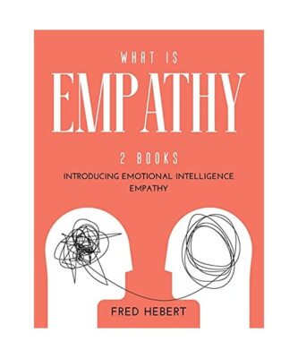 What is Empathy: 2 Books Introducing Emotional Intelligence Empathy