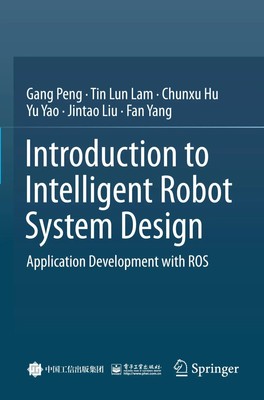 Introduction to Intelligent Robot System Design | Gang Peng (u. a.) | Englisch