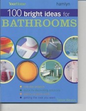 100 Bright Ideas for Bathrooms (Your Home Series) - Tamsin Weston