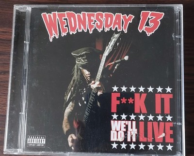 Wednesday 13 - F**k It We'll Do It Here  (CD) 2008