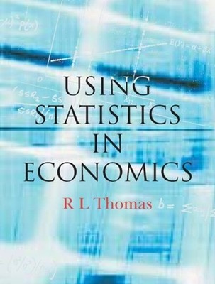 Using Statistics in Economics (UK Higher Educatio by Thomas, Leighton 0077107438