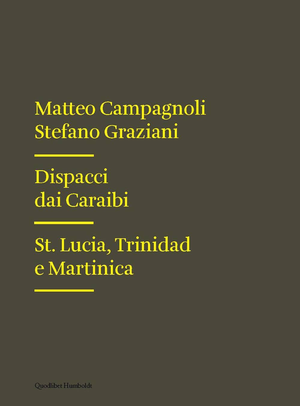 Libri Matteo Campagnoli / Stefano Graziani - Dispacci Dai Caraibi. St. Lucia, Tr
