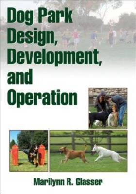 Dog Park Design, Development, and Operation - Paperback - VERY GOOD