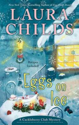 Eggs on Ice (A Cackleberry Club Mystery) - Hardcover By Childs, Laura - GOOD