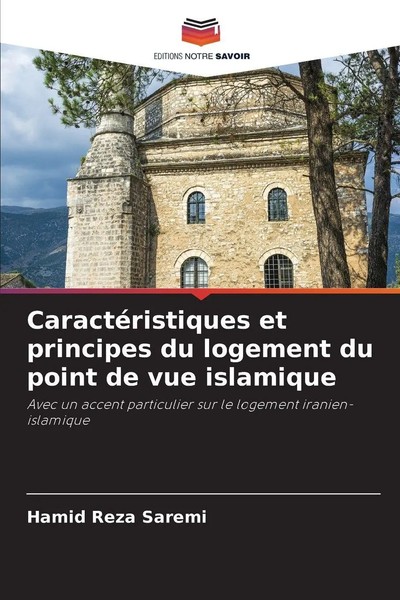 CaractéRistiques Et Principes Du Logement Du Point De Vue Islamique Saremi Buch-image