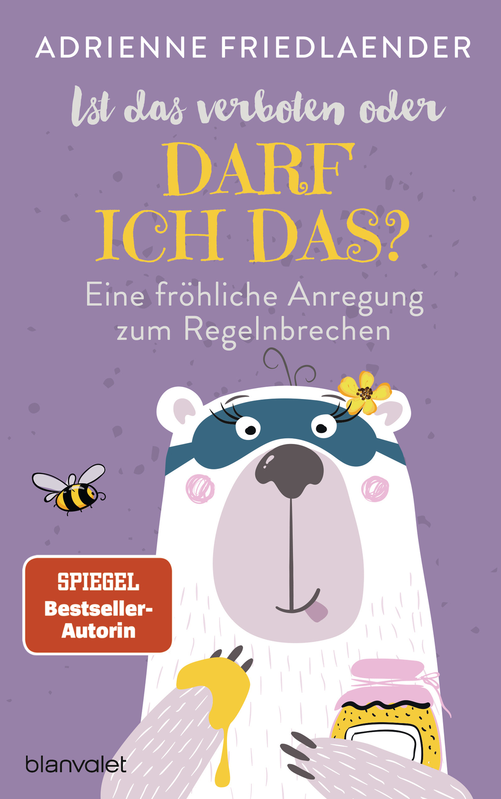 Adrienne Friedlaender / Ist Das Verboten Oder Darf Ich Das?