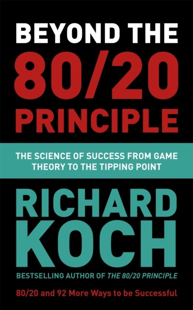 Beyond the 80/20 Principle by Richard Koch (Paperback Book)