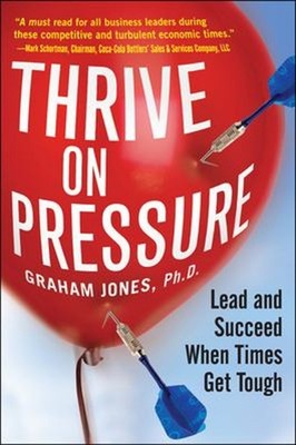 Thrive On Pressure: Kabel Und Succeed When Times Get Tough Graham