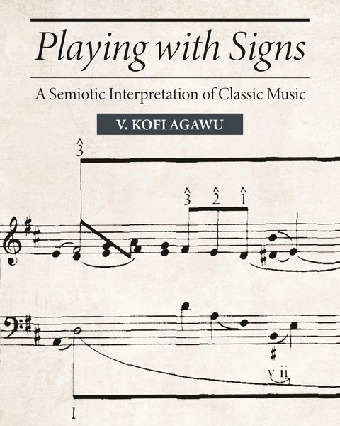 Playing With Signs | A Semiotic Interpretation Of Classic Music | V. Kofi Agawu-image