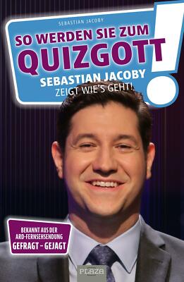 So werden Sie zum Quizgott von Sebastian Jacoby 