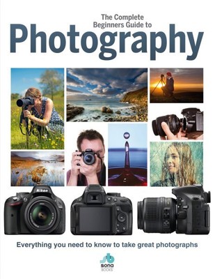 Complete Beginners Guide to Photography, Hardcover by Sona Books (COR), Brand...