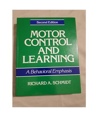 Motor Control and Learning: A Behavioural Emphasis, Schmidt, Richard A.