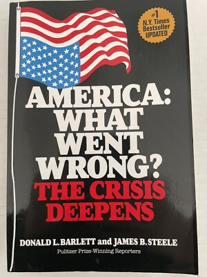 America: What Went Wrong?: The - Paperback, by Barlett Donald L.; - Very Good