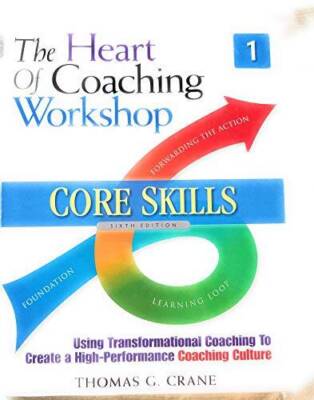 The Heart of Coaching Workshop ~ Participant Workbook, Second Edition - GOOD