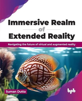Immersive Realm of Extended Reality - 9789355517227