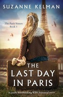 The Last Day In Paris A Totally Heartbreaking WW2 Historical Novel Kelman Buch