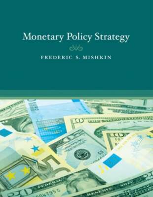 Monetary Policy Strategy by Frederic S Mishkin: Used