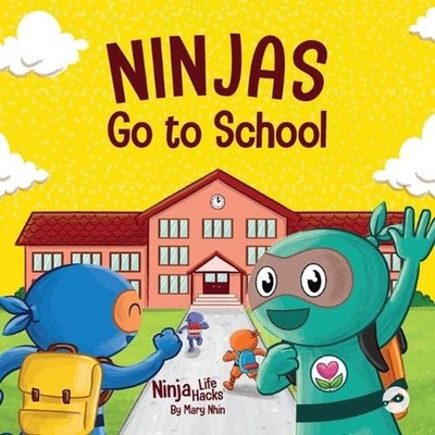 Ninjas Go to School: A Rhyming Children's Book About School by Mary Nhin Paperba