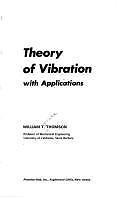 Theory of Vibration with Applications by William Tyrrell Thomson ...
