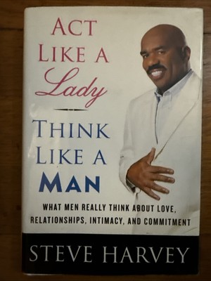 Act Like a Lady, Think Like a Man : What Men Really Think about Love,...