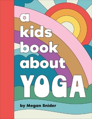 Megan Emily Snider A Kids Book About Yoga (Gebundene Ausgabe) Kids Book