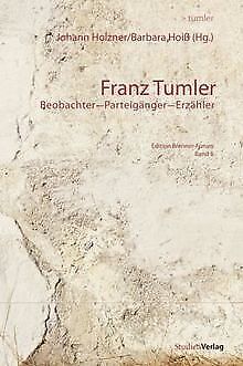 Franz Tumler: Beobachter - Parteigänger - Erzähler | Buch | Zustand sehr gut - not specified