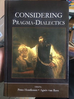 Considering Pragma-Dialectics : A Festschrift for Frans H. Van Eemeren on the...