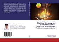 The Price Discovery And Efficiency Of Indian Commodity Future Market Rahul Roy