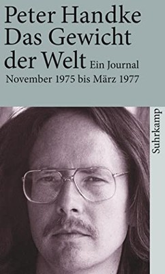 Das Gewicht der Welt: Ein Journal (No..., Handke, Peter