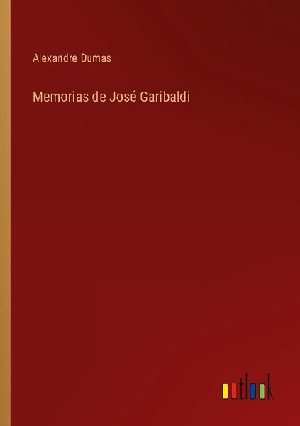 Memorias De José Garibaldi Alexandre Dumas-image