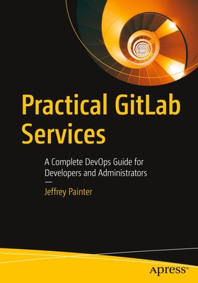 Practical GitLab Services | Jeffrey Painter | Taschenbuch | xxxvi | Englisch