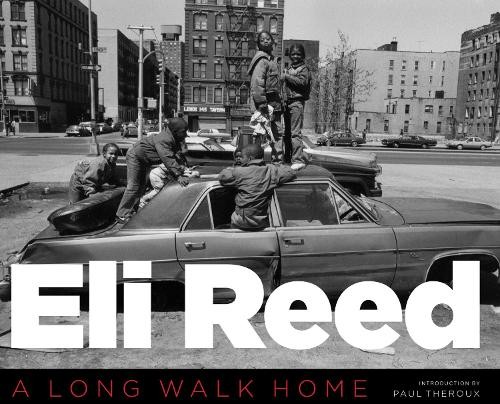 Eli Reed – A Long Walk Home Reed Theroux Hardback John Wiley & Sons