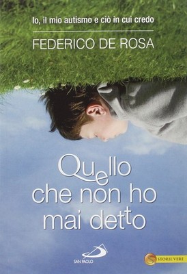 Federico De Ros Quello che non ho mai detto. Io, il mio autismo e ci (Paperback)