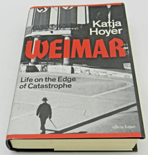 Weimar: Life on the Edge of Catastrophe by Katja Hoyer (2026 First Edition H/B)