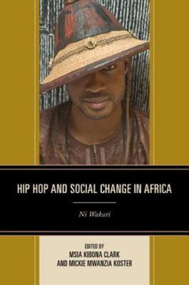 Hip Hop and Social Change in Africa: Ni Wakati -