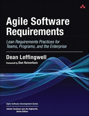 Agile Software Requirements: Lean Requirements Practices for Teams, Programs,