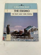 The Eskimo : Inuit and Yupik - Alice Osinski (HC, 1985) New True Books Series