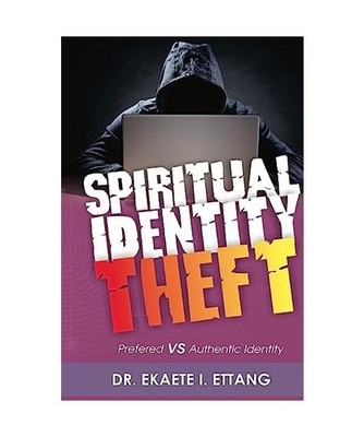Preferred Verses Authentic Identity: Spiritual Identity Theft Series - Volume 3: