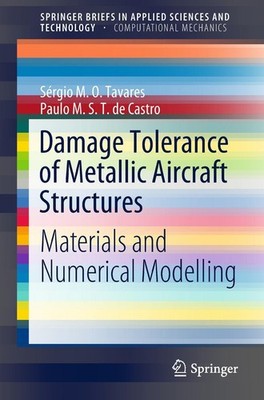 Damage Tolerance of Metallic Aircraft Structures Sérgio M. O. Tavares